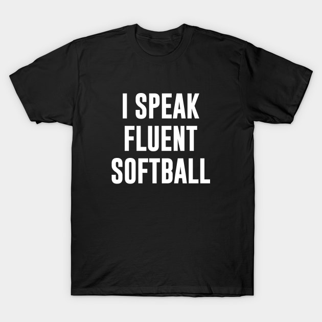 I speak fluent softball T-Shirt by newledesigns